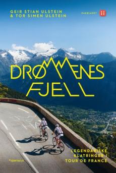 Drømmenes fjell : legendariske klatringer i Tour de France
