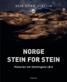 Norge stein for stein : historien om festningene våre