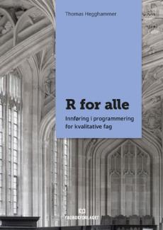 R for alle : innføring i programmering for kvalitative fag