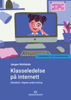Klasseledelse på internett : håndbok i digital undervisning