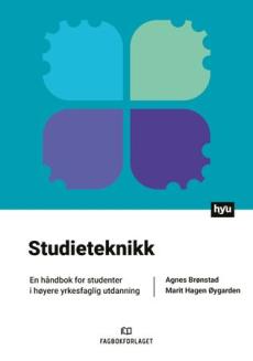 Studieteknikk : en håndbok for studenter i høyere yrkesfaglig utdanning