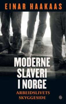 Moderne slaveri i Norge : arbeidslivets skyggeside