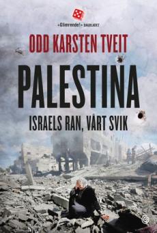 Palestina : Israels ran, vårt svik