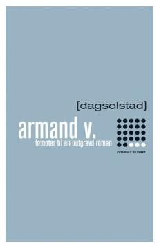 Armand V. : fotnoter til en uutgravd roman