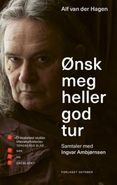 Ønsk meg heller god tur : samtaler med Ingvar Ambjørnsen