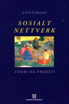 Sosialt nettverk : teori og praksis