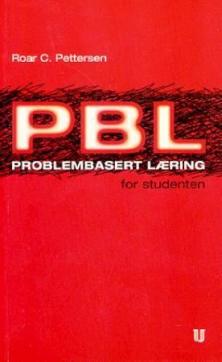 Problembasert læring for studenten : en grunnbok i PBL