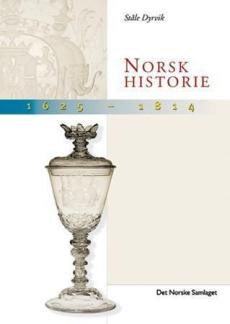 Norsk historie 1625-1814 : vegar til sjølvstende