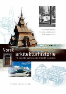 Norsk arkitekturhistorie : frå steinalder og bronsealder til det 21. hundreåret