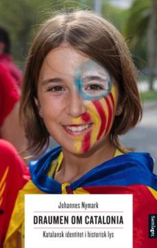 Draumen om Catalonia : katalansk identitet i historisk lys