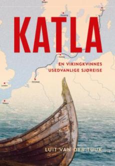 Katla : en vikingkvinnes usedvanlige sjøreise