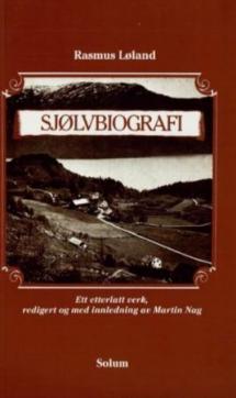 Sjølvbiografi : et etterlatt verk 1896, utgitt med forord, tidstavle og innledning av Martin Nag
