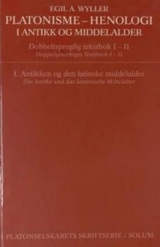 Platonisme - henologi. Bd. 1 : antikken og den latinske middelalder : dobbeltsproglig tekstbok