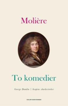 To komedier : George Dandin, Scapins skurkestreker