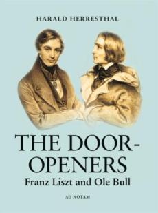 The dooropeners : Franz Liszt and Ole Bull