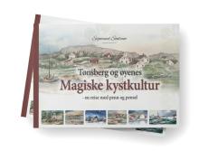 Tønsberg og øyenes magiske kystkultur : - en reise med penn og pensel