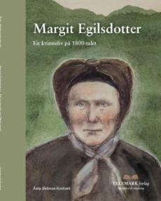 Margit Egilsdotter : (1814-1886) : eit kvinneliv på 1800-talet