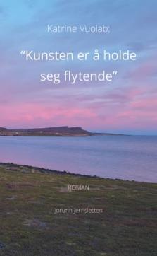 Katrine Vuolab: "Kunsten er å holde seg flytende"