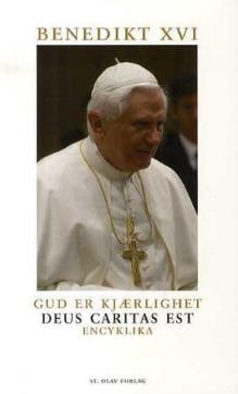 Gud er kjærlighet : encyklika : encyklika fra pave Benedikt XVI til biskopene, til prestene og diakonene, til dem som er innviet til Gud og til alle s
