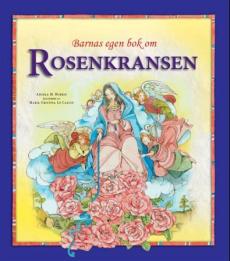 Barnas egen bok om rosenkransen