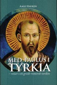 Med Paulus i Tyrkia : reiser i en gresk-romersk verden