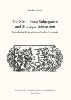 The Sámi, state subjugation and strategic interaction : individual mobility within multicultural networks