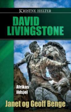 David Livingstone : Afrikas ildsjel