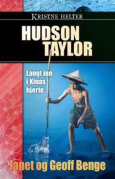 Hudson Taylor : langt inn i Kinas hjerte