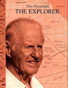 Thor Heyerdahl : the explorer