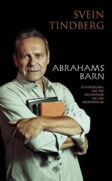 Abrahams barn : ei forteljing om tre religionar og ein skodespelar