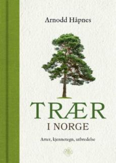 Trær i Norge : arter, kjennetegn, utbredelse
