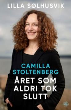 Camilla Stoltenberg : året som aldri tok slutt