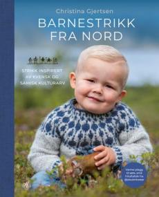 Barnestrikk fra nord : strikk inspirert av kvensk og samisk kulturarv