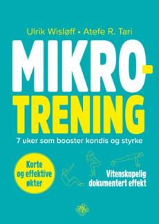 Mikrotrening : 7 uker som booster kondis og styrke