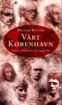 Vårt København : norske forfattere i kongens by