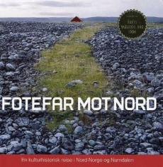 Fotefar mot nord : en kulturhistorisk reise i Nord-Norge og Namdalen