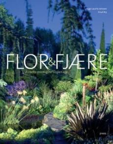 Flor & fjære : verdens nordligste tropehage