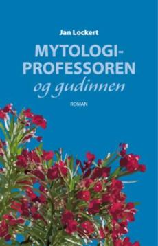 Mytologiprofessoren og gudinnen : roman