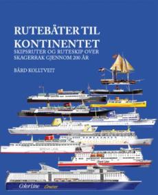 Rutebåter til kontinentet : skip og ruter over Skagerrak i 200 år