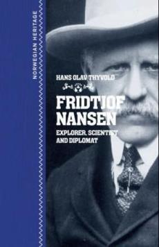 Fridtjof Nansen : explorer, scientist and diplomat