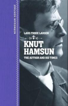 Knut Hamsun : the author and his times