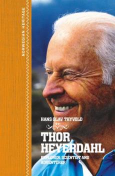 Thor Heyerdahl : explorer, scientist and adventurer