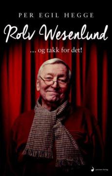 Rolv Wesenlund : -og takk for det! : biografi