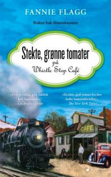 Stekte, grønne tomater på Whistle Stop Cafe : roman