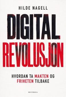 Digital revolusjon : hvordan ta makten og friheten tilbake