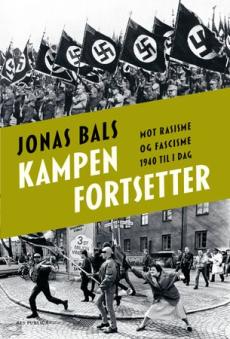 Kampen fortsetter : mot rasisme og fascisme 1940 til i dag