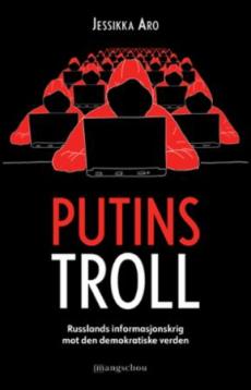 Putins troll : Russlands informasjonskrig mot den demokratiske verden