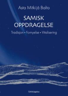 Samisk oppdragelse : tradisjon, fornyelse, vitalisering