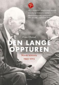 Den lange oppturen : norsk historie 1945-2015