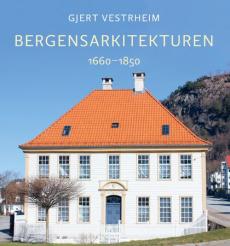Bergensarkitekturen : 1660-1850